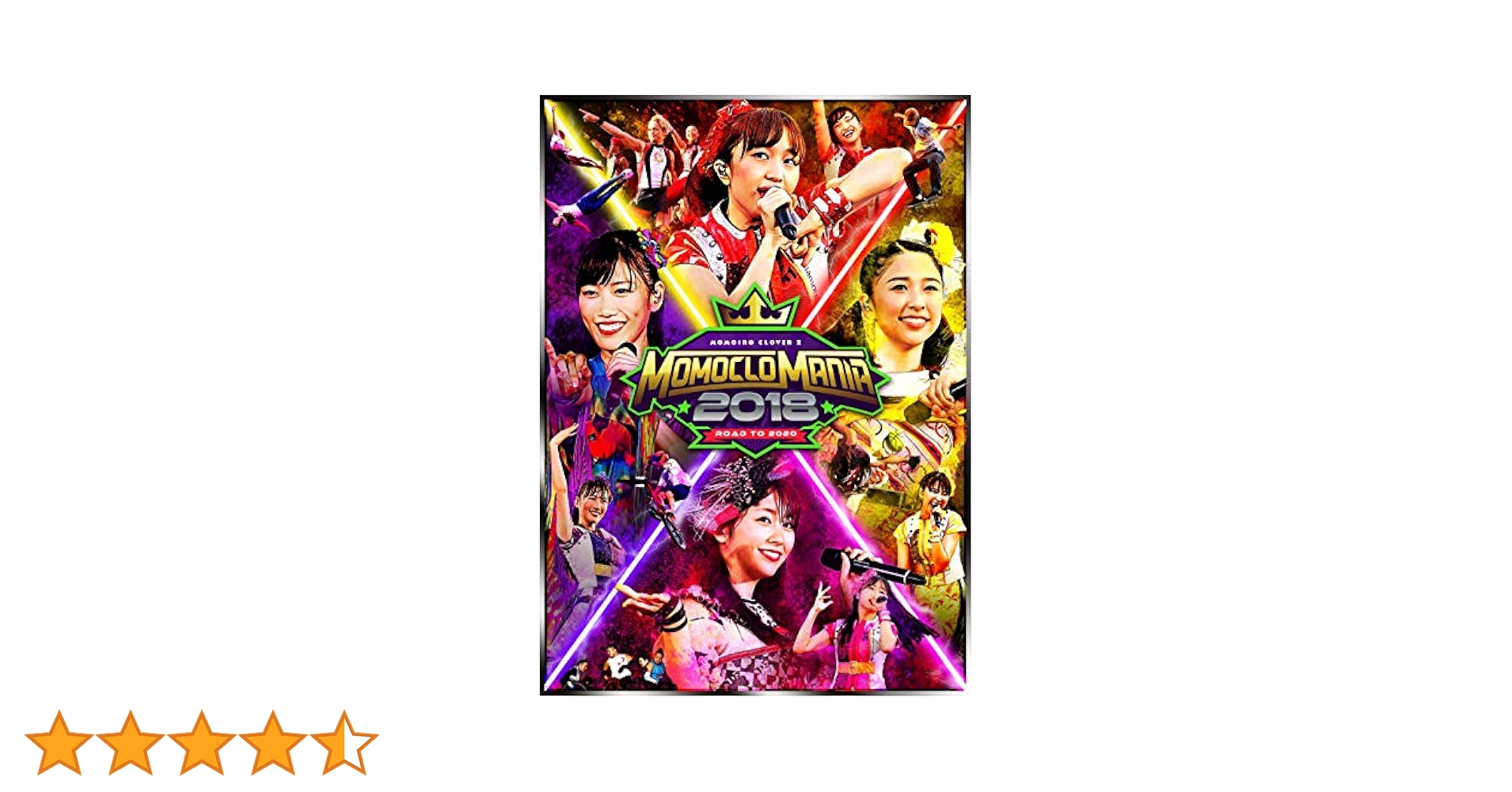 ももクロマニア 2018 BluRay ブルーレイももいろクローバーZ MomocloMania2018 -Road to 2020-』LIVE Blu-ray＆DVD｜ももいろ